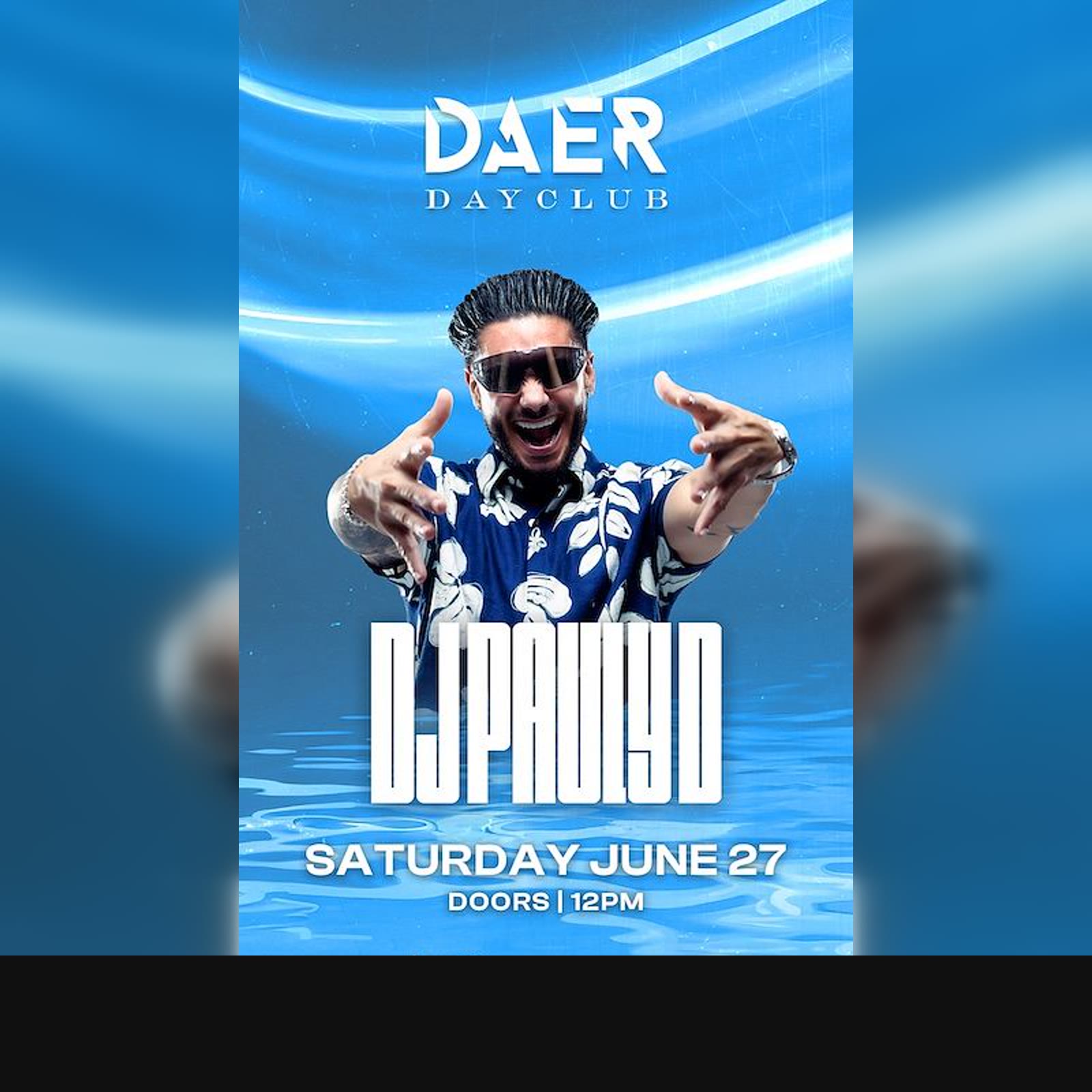DJ Pauly D at DAER Dayclub - Saturday June 27, 2026
